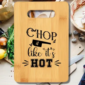 Chop it Like Its Hot Funny Cutting Board